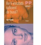 Voi fi vreodata suficient de buna? - Karyl McBride. Traducere de Camelia Munteanu (ISBN: 9786064001887)