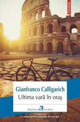 Ultima vara in oras - Gianfranco Calligarich (ISBN: 9789734684014)