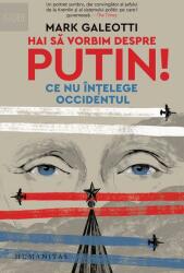 Hai să vorbim despre Putin! Ce nu înțelege Occidentul (ISBN: 9789735070595)