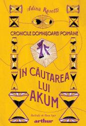 Cronicile Domnisoarei Poimaine 2. In cautarea lui Akum - Adina Rosetti (ISBN: 9786067998863)