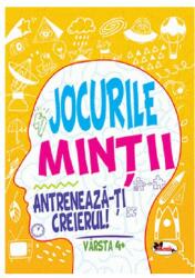 Jocurile mintii. Antreneaza-ti creierul! Varsta 4+ - Iuliana Voicu (ISBN: 9786060093572)