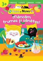 Dada și Nunu - Mâncăm frumos și sănătos (ISBN: 9789735070564)