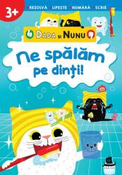 Dada și Nunu - Ne spălăm pe dinți (ISBN: 9789735070557)