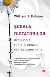 Școală dictatorilor. În culisele luptei mondiale pentru democrație (ISBN: 9786063367359)