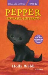 Pepper, pisoiasul misterios - Holly Webb (ISBN: 9786063371332)
