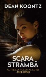 Scara stramba. Al treilea volum al seriei Jane Hawk - Dean Koontz (ISBN: 9786060065456)