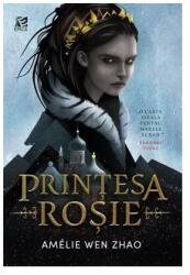 Printesa rosie - Amelie Wen Zhao (ISBN: 9786068754901)