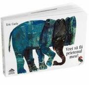 Vrei sa fii prietenul meu? - Eric Carle (ISBN: 9789738890534)