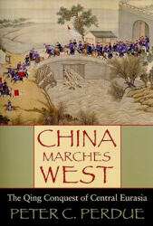 China Marches West - Peter C Perdue (ISBN: 9780674057432)