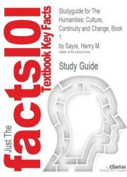 Studyguide for The Humanities: Culture Continuity and Change Book 1 by Sayre Henry M. ISBN 9780205013302 (ISBN: 9781490207094)