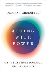 Acting with Power - Deborah Gruenfeld (ISBN: 9781101903971)