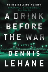Drink Before the War - Dennis Lehane (ISBN: 9780063072954)