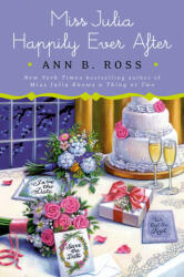 Miss Julia Happily Ever After - Ann B. Ross (ISBN: 9780593296462)