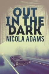 Out in the Dark - Nicola Adams (ISBN: 9781611878417)