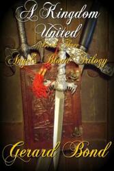 A Kingdom United: Book Three Angel's Blood Trilogy (ISBN: 9781365766534)