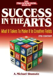 Success in the Arts: What It Takes to Make It in Creative Fields (ISBN: 9780995058453)