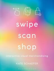 Swipe Scan Shop: Interactive Visual Merchandising (ISBN: 9781350092877)