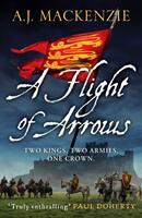 Flight of Arrows - A gripping captivating historical thriller (ISBN: 9781800322790)