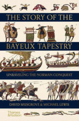 Story of the Bayeux Tapestry - Michael Lewis (ISBN: 9780500252420)