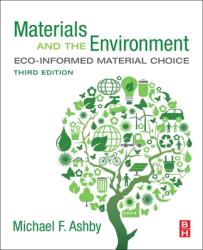 Materials and the Environment - Eco-informed Material Choice (ISBN: 9780128215210)