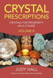 Crystal Prescriptions: Crystals for Prosperity - An A-Z Guide (ISBN: 9781789042405)