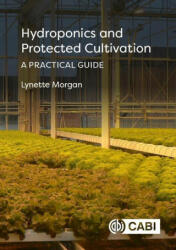 Hydroponics and Protected Cultivation: A Practical Guide (ISBN: 9781789244830)