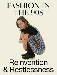 Fashion in the 90s - Colleen Hill, Patricia Mears (ISBN: 9780847869770)