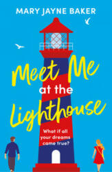 Meet Me at the Lighthouse - Mary Jayne Baker (ISBN: 9781800246003)