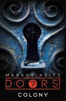 Doors: Colony - Markus Heitz (ISBN: 9781529402346)