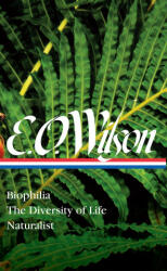 E. O. Wilson: Biophilia, The Diversity Of Life, Naturalist (loa #340) - David Quammen (ISBN: 9781598536799)