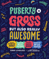 Puberty Is Gross, but Also Really Awesome - Lauri Johnston (ISBN: 9781635653533)