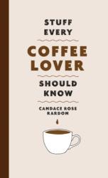 Stuff Every Coffee Lover Should Know (ISBN: 9781683692522)