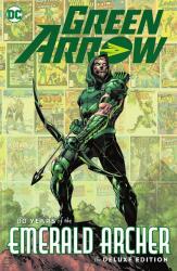 Green Arrow: 80 Years of the Emerald Archer The Deluxe Edition (ISBN: 9781779509147)