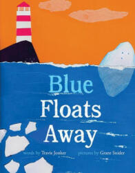 Blue Floats Away - Grant Snider (ISBN: 9781419744235)