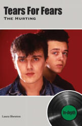 Tears For Fears The Hurting: In-depth (ISBN: 9781912782581)
