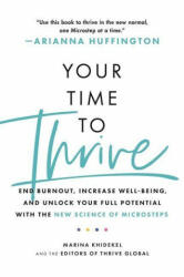 Your Time to Thrive - Marina Khidekel, Arianna Huffington, Thrive Global (ISBN: 9781472285904)