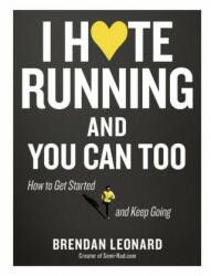 I Hate Running and You Can Too (ISBN: 9781579659882)