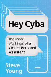 Hey Cyba: The Inner Workings of a Virtual Personal Assistant (ISBN: 9781108972369)