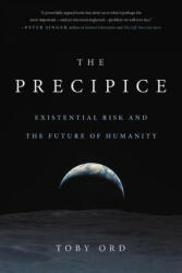 The Precipice: Existential Risk and the Future of Humanity (ISBN: 9780316484923)