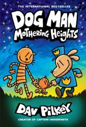 Dog Man 10: Mothering Heights (ISBN: 9781338680454)