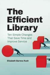 Efficient Library - Elizabeth Barrera Rush (ISBN: 9781440869815)
