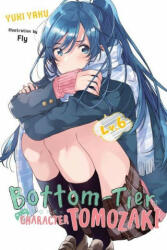 Bottom-Tier Character Tomozaki, Vol. 6 (light novel) - YUKI YAKU (ISBN: 9781975384623)