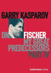 Garry Kasparov on My Great Predecessors, Part Four - Kasparov Garry Kasparov (2020)