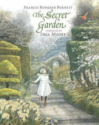 The Secret Garden - Frances Hodgson Burnett, Inga Moore (2010)