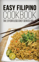 Easy Filipino Cookbook - Chef Maggie Chow (2015)