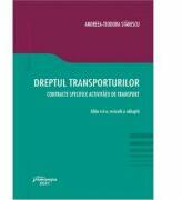 Dreptul transporturilor. Contracte specifice activitatii de transport. Editia a 6-a - Andreea-Teodora Stanescu (ISBN: 9786062717346)