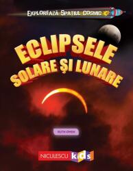 Exploreaza spatiul cosmic -Eclipsele solare si lunare (ISBN: 9786063805578)