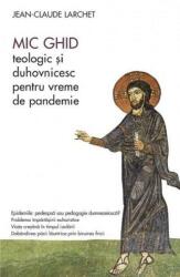 Mic ghid teologic și duhovnicesc pentru vreme de pandemie (ISBN: 9789731367873)