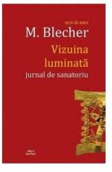 Vizuina luminata. Jurnal de sanatoriu - Max Blecher (ISBN: 9786068893938)