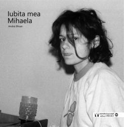 Iubita mea Mihaela (ISBN: 9786060810261)
